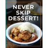 Never Skip Dessert - Paperback