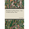 Windmills and Wind Motors - How to Build and Run Them - Hardcover