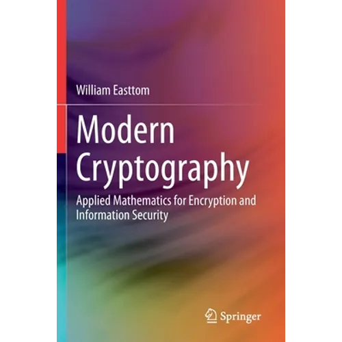Modern Cryptography: Applied Mathematics for Encryption and Information Security - Paperback