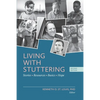 Living with Stuttering: Stories, Basics, Resources, and Hope - Paperback