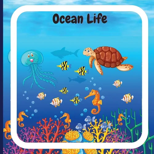 Ocean Life Book for Kids: A Fun and Educational Marine Animals Book - Paperback