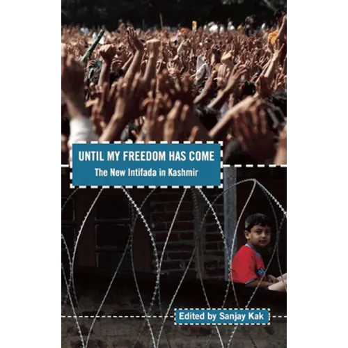 Until My Freedom Has Come: The New Intifada in Kashmir - Paperback