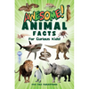 Awesome Animal Facts For Curious Kids! - Paperback