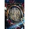 Cherry-Rose: Blood & Wishes - Hardcover