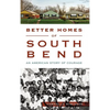 Better Homes of South Bend: An American Story of Courage - Hardcover