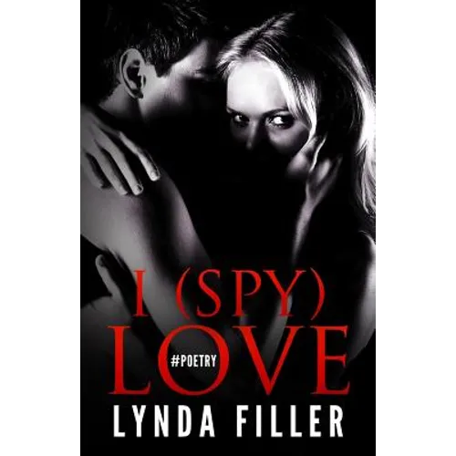 I (Spy) Love: Love in Poetry & Photographs - Paperback