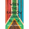 When The Rainbow Turns Black - Paperback