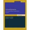 Trichotillomania: Workbook: An Act-Enhanced Behavior Therapy Approach, Workbook - Second Edition - Paperback