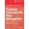 Financial Cybersecurity Risk Management: Leadership Perspectives and Guidance for Systems and Institutions - Paperback
