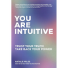 You Are Intuitive: Trust Your Truth. Take Back Your Power. - Paperback
