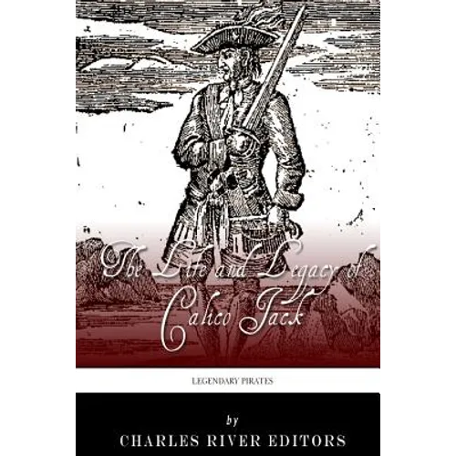 Legendary Pirates: The Life and Legacy of Calico Jack - Paperback