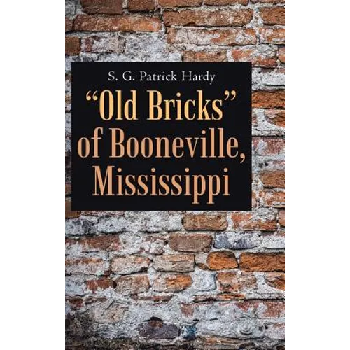 "Old Bricks" of Booneville, Mississippi - Hardcover