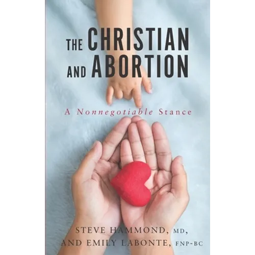 The Christian and Abortion: A Nonnegotiable Stance - Paperback