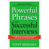The Powerful Phrases for Successful Interviews: Over 400 Ready-To-Use Words and Phrases That Will Get You the Job You Want - Paperback
