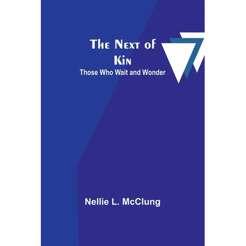 The Next of Kin: Those who Wait and Wonder - Paperback