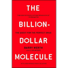 The Billion-Dollar Molecule: The Quest for the Perfect Drug - Paperback