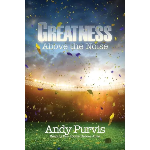 Greatness Above the Noise - Paperback