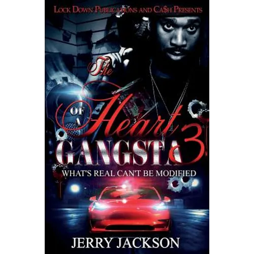 The Heart of a Gangsta 3: What's Real Can't Be Modified - Paperback
