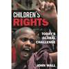 Children's Rights: Today's Global Challenge - Hardcover