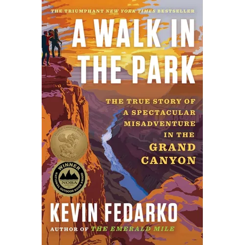A Walk in the Park: The True Story of a Spectacular Misadventure in the Grand Canyon - Hardcover