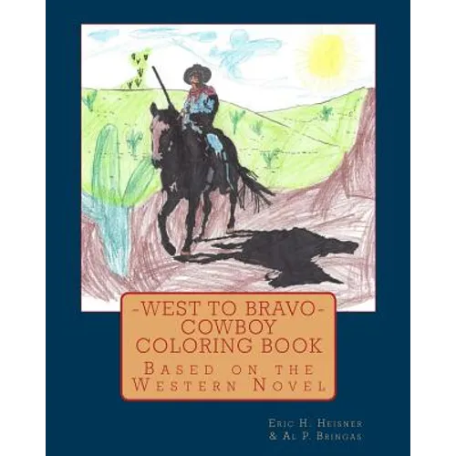 West to Bravo - Cowboy Coloring Book: Based on the Western Novel - Paperback