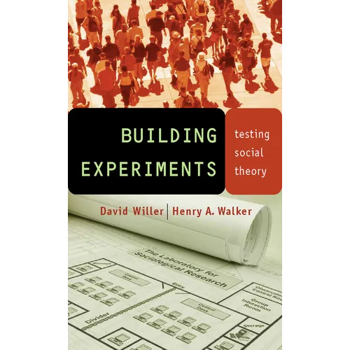Building Experiments: Testing Social Theory - Paperback