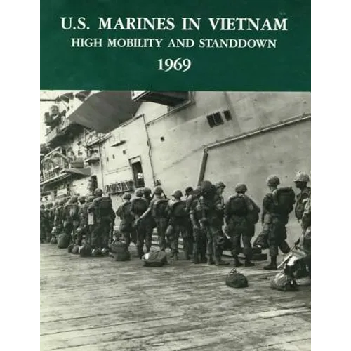 U.S. Marines in Vietnam: High Mobility and Standdown - 1969 - Paperback