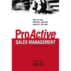 The Proactive Sales Management: How to Lead, Motivate, and Stay Ahead of the Game - Paperback
