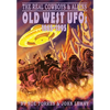 The Real Cowboys & Aliens: Old West UFOs (1865-1895) - Hardcover