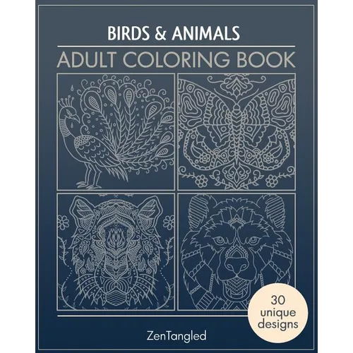 Adult Coloring Books: Art Therapy for Grownups: Zentangle Patterns - Stress Relieving Bird and Animal Coloring Pages for Adults - Paperback