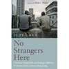 No Strangers Here: Christian Hospitality and Refugee Ministry in Twenty-First-Century Hong Kong - Paperback
