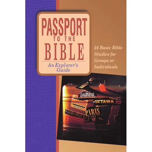Passport to the Bible: An Explorer's Guide - Paperback