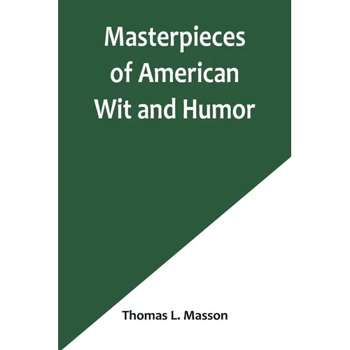 Masterpieces of American Wit and Humor - Paperback