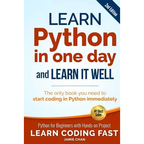Learn Python in One Day and Learn It Well (2nd Edition): Python for Beginners with Hands-on Project. The only book you need to start coding in Python - Paperback
