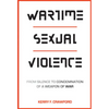 Wartime Sexual Violence: From Silence to Condemnation of a Weapon of War - Paperback