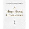 A Holy Hour Companion: Prayer, Scripture, Reflection, Ritual - Paperback