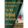 The Federal Reserve Board: The Wizards of 0Z: The Men Behind the Curtain - Paperback