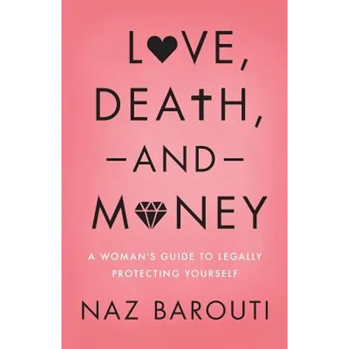 Love, Death, and Money: A Woman's Guide to Legally Protecting Yourself - Paperback