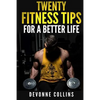 Twenty Fitness Tips: For A Better Life - Paperback