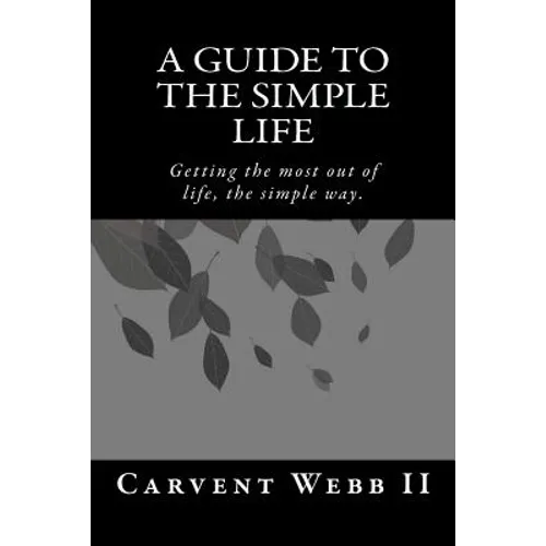 A Guide to the Simple Life - Paperback