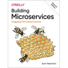 Building Microservices: Designing Fine-Grained Systems - Paperback
