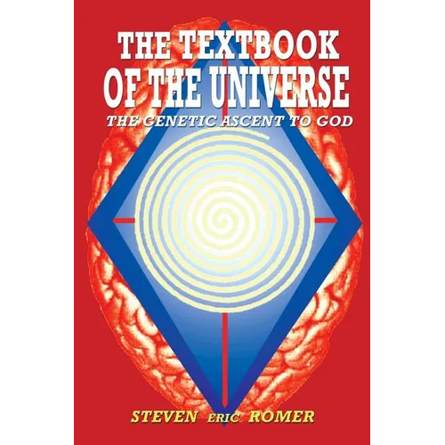 The Textbook of the Universe: The Genetic Ascent To God - Paperback