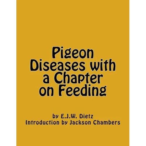 Pigeon Diseases with a Chapter on Feeding - Paperback