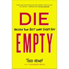 Die Empty: Unleash Your Best Work Every Day - Paperback