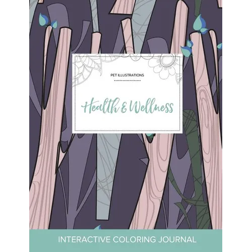 Adult Coloring Journal: Health & Wellness (Pet Illustrations, Abstract Trees) - Paperback