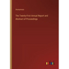 The Twenty-First Annual Report and Abstract of Proceedings - Paperback