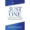 Just One: Giving Hope to Imperiled African American Males - Paperback