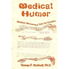 Medical Humor: Medical Nonsense To Tickle Your Funnybone - Paperback