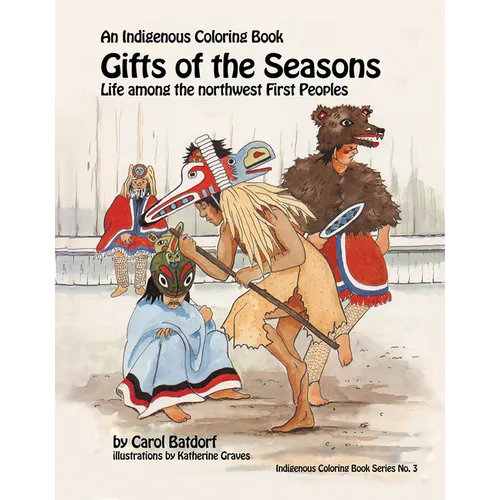 Gifts of the Season: An Indigenous Coloring Book No.3 - Life Among the Northwest First Peoples - Paperback
