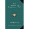 The Story Of My Childhood (1907) - Hardcover